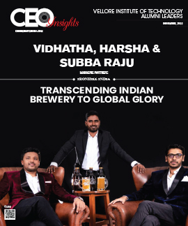Vidhatha, Harsha & Subba Raju: Transcending Indian Brewery To Global Glory